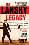 The Lansky Legacy: The Life and Letters of Meyer Lansky