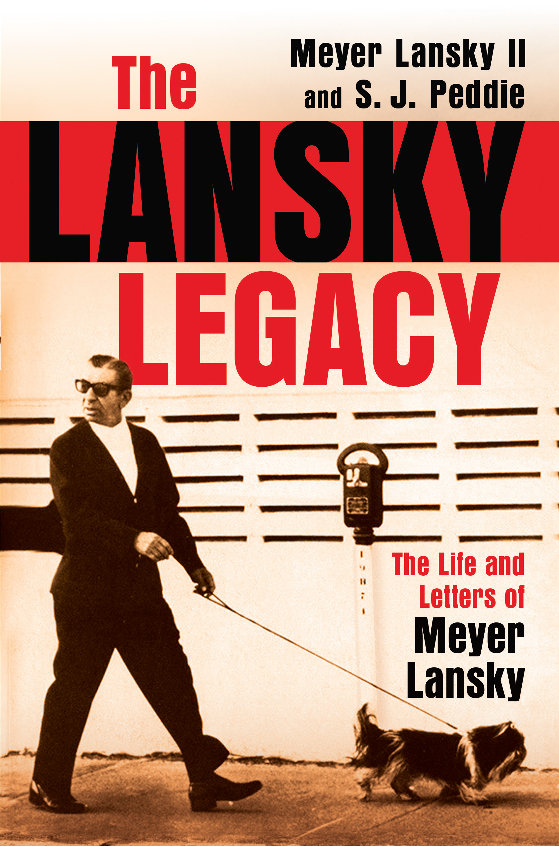 The Lansky Legacy: The Life and Letters of Meyer Lansky