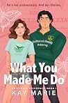 What You Made Me Do