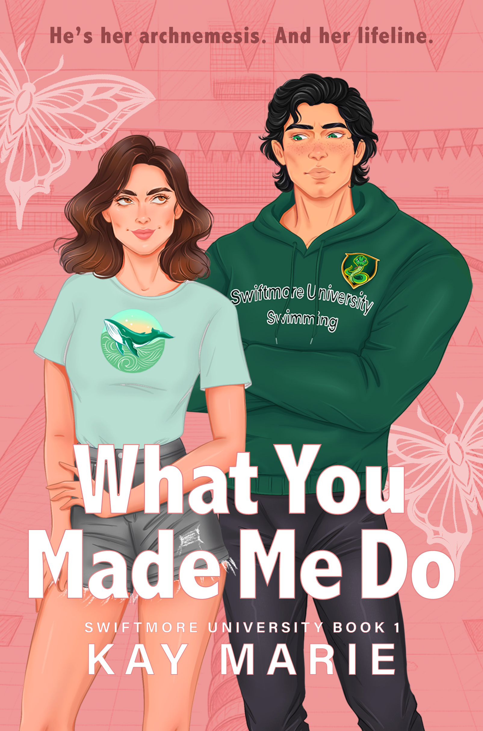 What You Made Me Do (Swiftmore University Book 1)