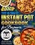 The Ultimate Instant Pot Cookbook for Beginners by Amy Delamore