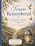 Forever Remembered: A Gentl...