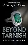 Beyond Tarnish by Amethyst Drake Beyond Tarnish by Amethyst Drake