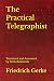 The Practical Telegraphist:...