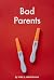 Bad Parents