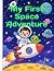 My First Space Adventure: A...