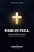 Paid in Full: The Case for ...