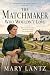 The Match Maker Who Wouldn't Love (Hearts of Lancaster Series Book 1)