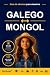 The Language Guide for Travelers - Galician to Mongolian by YouGuide