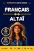 The Language Guide for Travelers - French to Altai by YouGuide