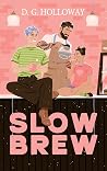 Slow Brew: A Smal...