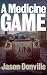 A Medicine Game by Jason Donville