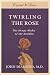 TWIRLING THE ROSE: The Neng...
