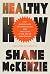 Healthy How by Shane McKenzie