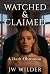 Watched & Claimed: A Dark O...