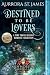Destined to be Lovers: A Ti...
