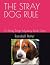 THE STRAY DOG RULE: A Stray...