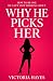 Why He Picks Her: How to Be...