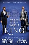 Fit for a King by Brooke Blaine Fit for a King by Brooke Blaine
