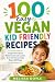 100 Easy Vegan Kid Friendly...