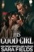 His Good Girl: A Billionair...