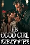 His Good Girl: A ...