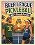 Beer League Pickleball: Wor...