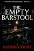 The Empty Barstool: A Deadly Domestic Suspense Psychological Thriller (The "Empty" Thriller Series Book 6)