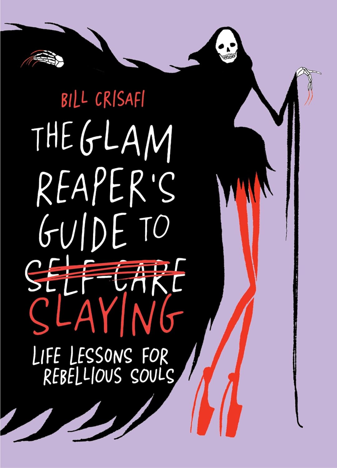 The Glam Reaper’s Guide to Slaying: Life Lessons for Rebellious Souls