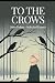 To the Crows by John   Dolan
