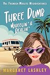 Three Dumb: Wheelin' & Dealin' (Val Fremden Mysteries, #3) Three Dumb: Wheelin' & Dealin' (Val Fremden Mysteries, #3)