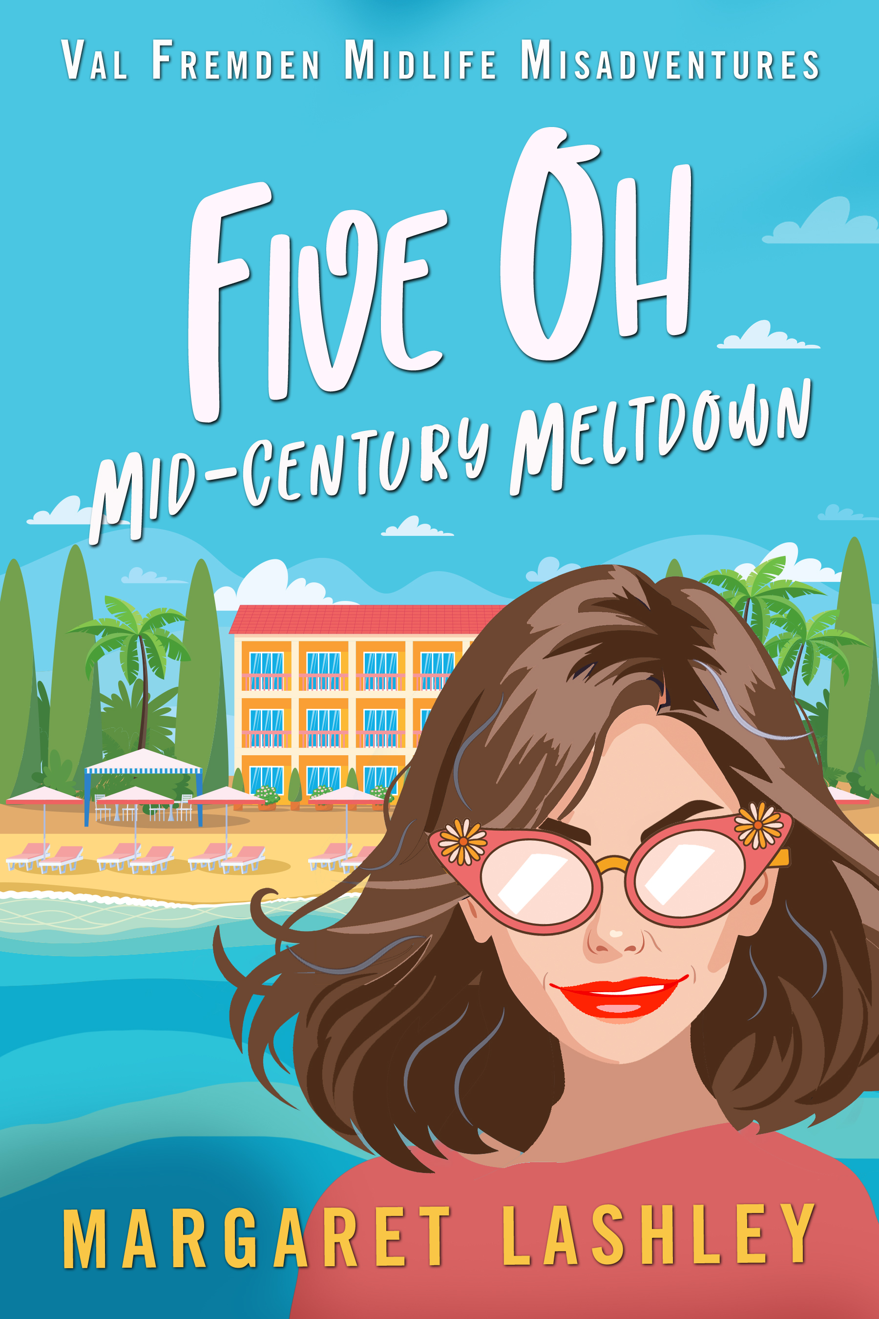 Five Oh: Midcentury Meltdown (Val Fremden Midlife Misadventures, #5)