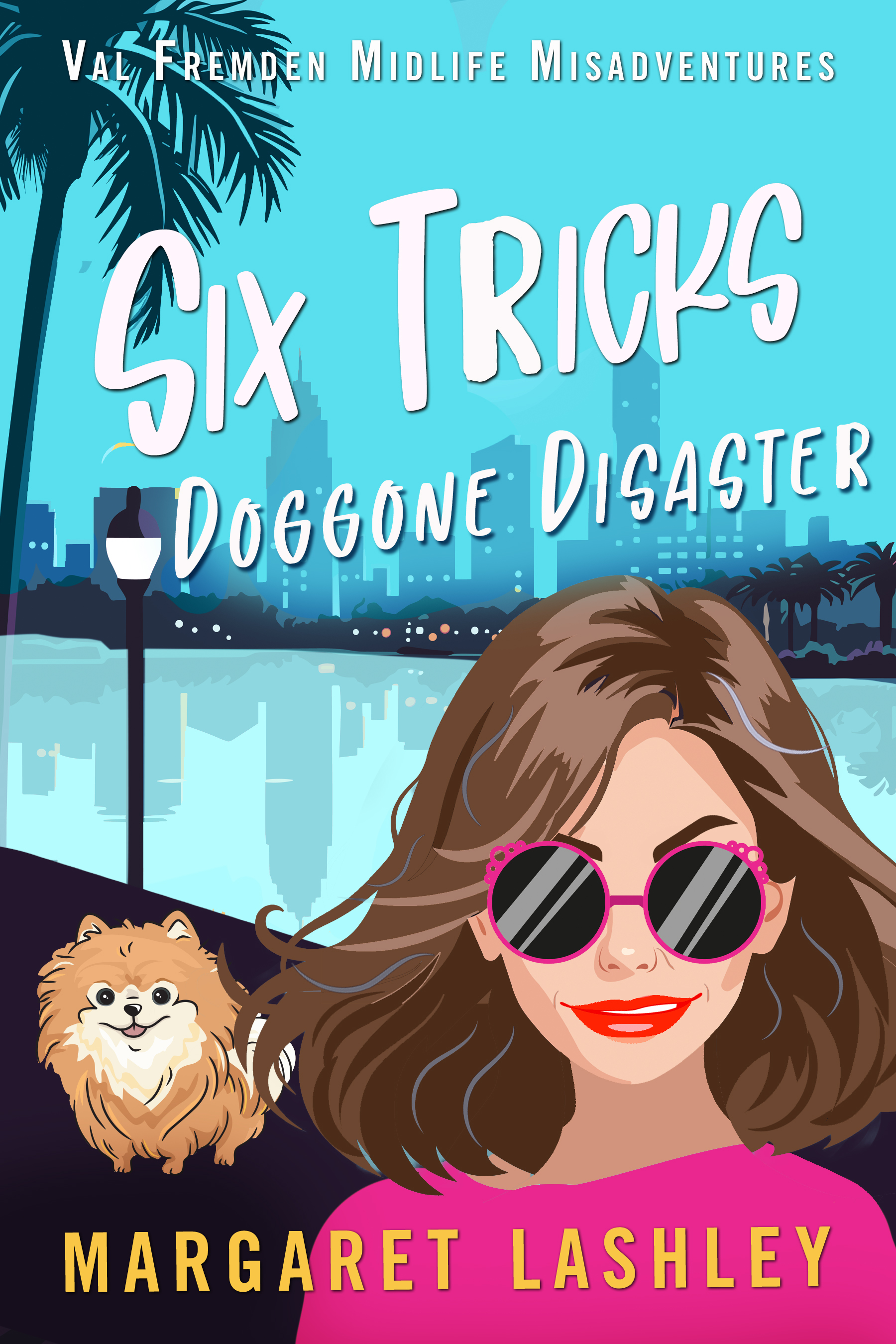 Six Tricks: Doggone Disaster (Val Fremden Midlife Misadventures, #6)
