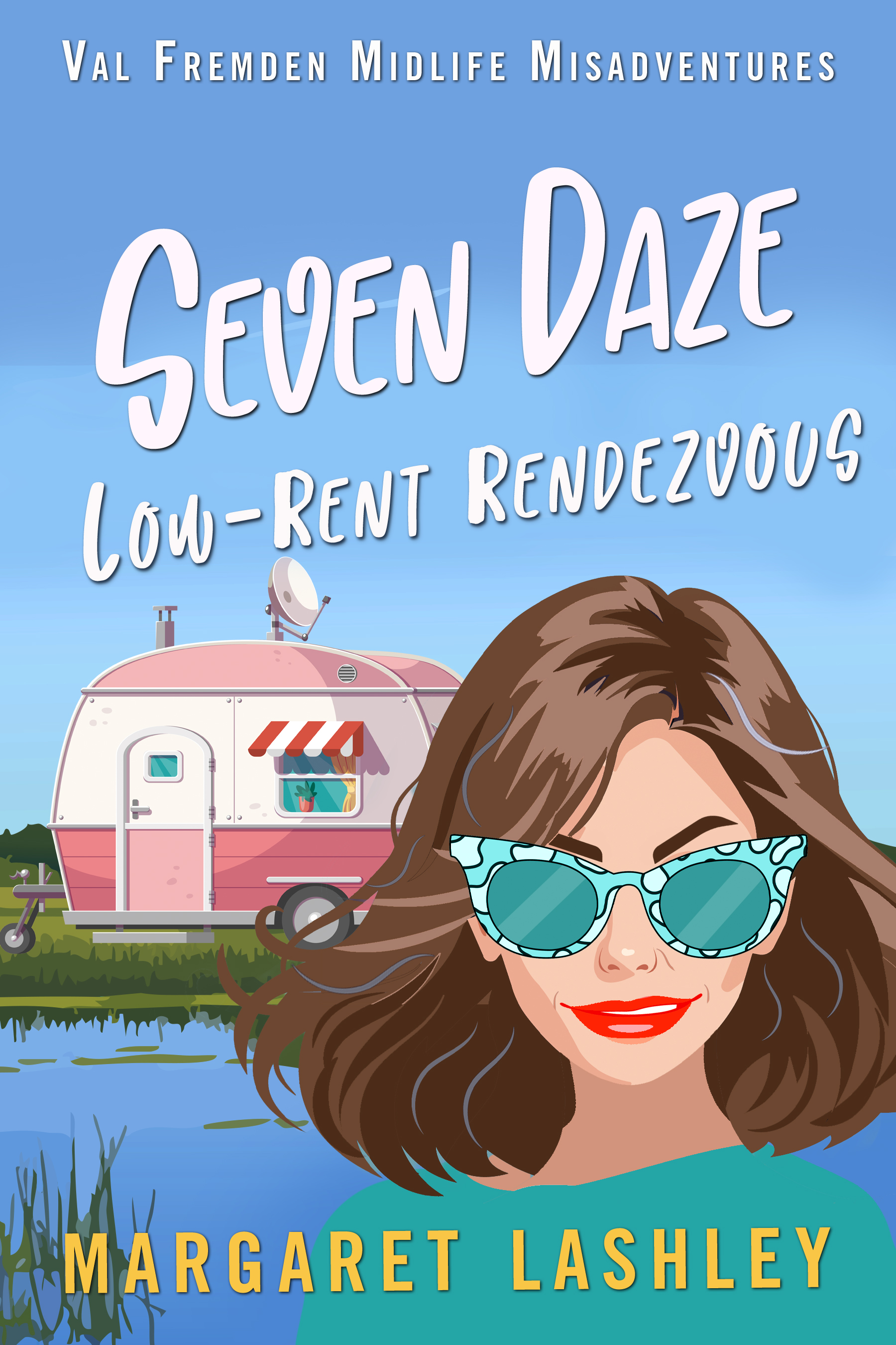 Seven Daze: Low-Rent Rendezvous (Val Fremden Midlife Misadventures, #7)