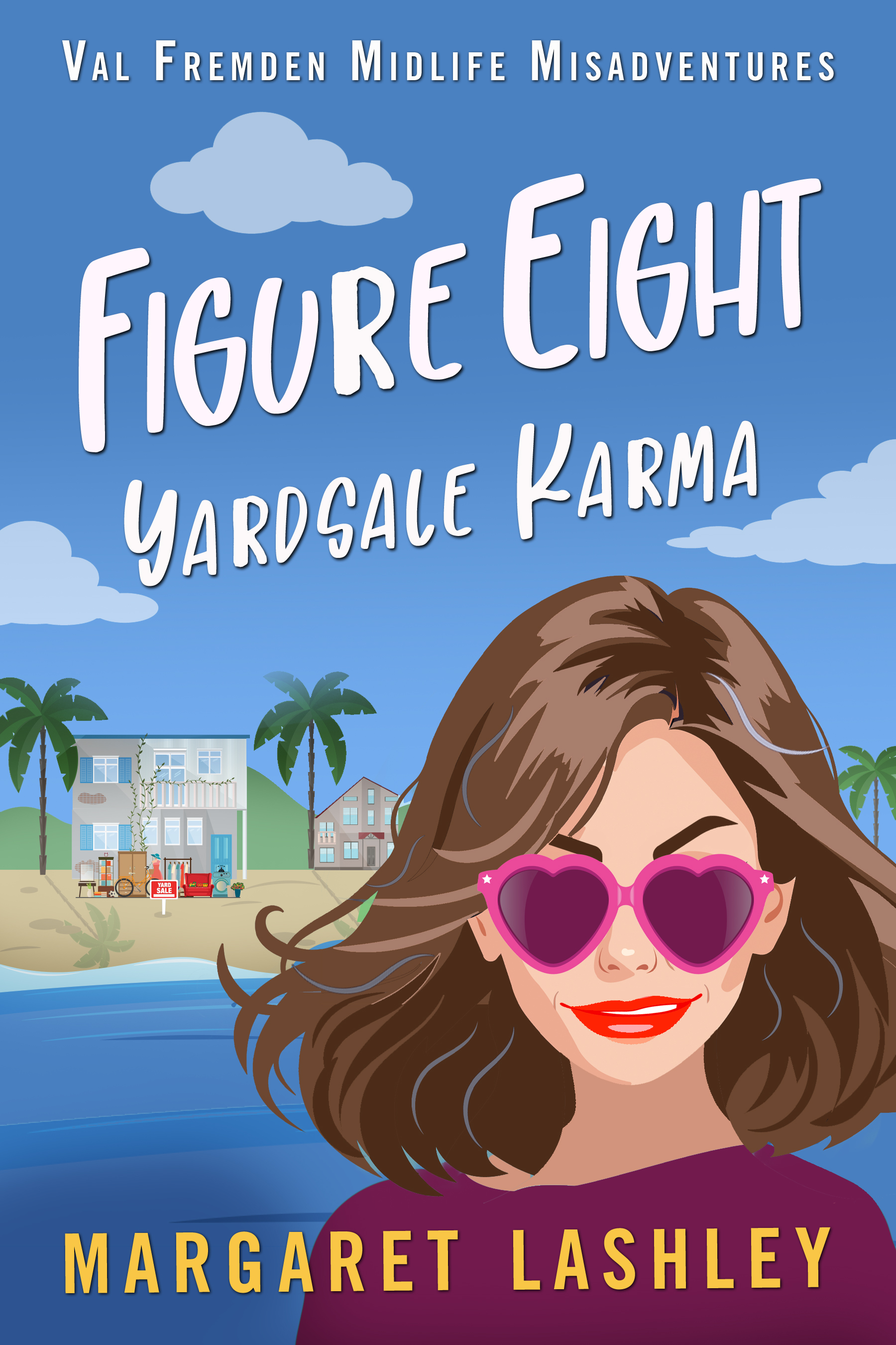 Figure Eight: Yard-Sale Karma (Val Fremden Midlife Misadventures, #8)