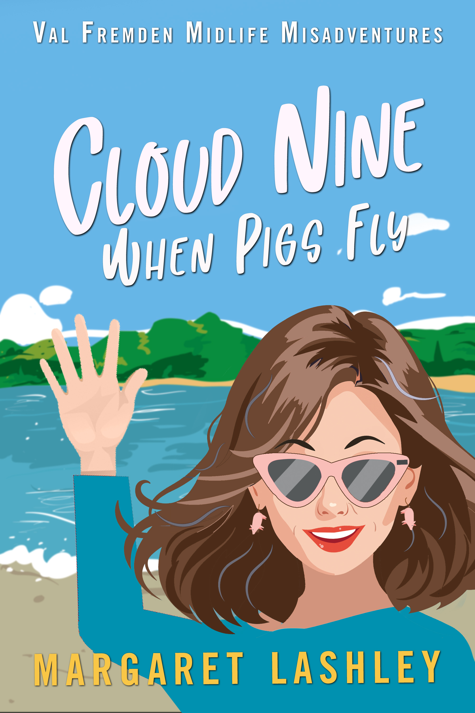 Cloud Nine: When Pigs Fly (Val Fremden Midlife Misadventures, #9)