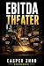 EBITDA Theater (A Corporate...