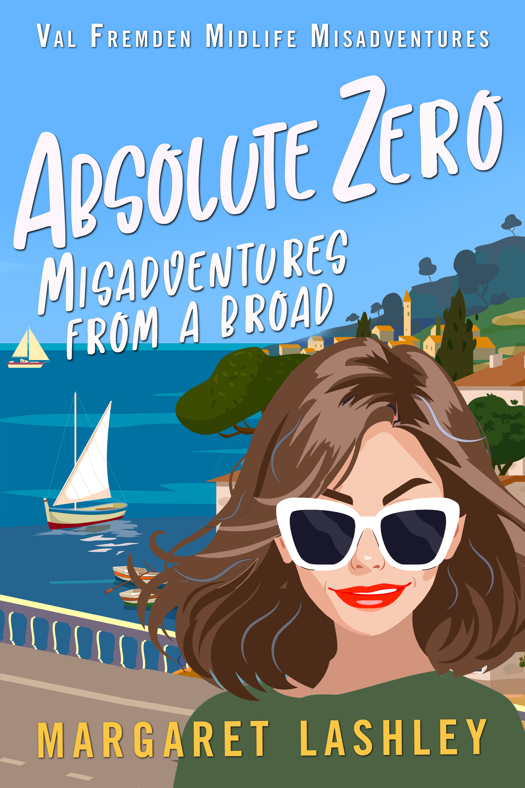 Absolute Zero: Misadventures From A Broad (Val Fremden Midlife Misadventures Prequel)