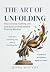 The Art of Unfolding: How t...