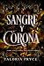 Sangre y corona (Creciente ...