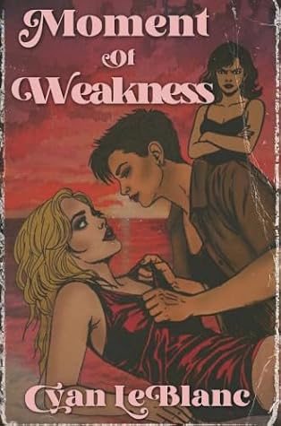 Moment of Weakness (girl/Mistress Expanded Editions Book 1)