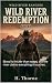 Wild River: Redemption Book...