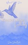 Whiskey Ridge Lullaby (Whitetail Ranch Duet Book 1)