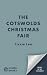 The Cotswolds Christmas Fair: A must-read heartwarming, cosy and utterly gorgeous Christmas romance for 2026!