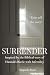 Surrender: Inspired by the ...
