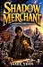 Shadow Merchant by Jarek Venn Shadow Merchant by Jarek Venn