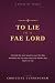 To Lie to a Fae Lord: A Ste...