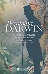 Becoming Darwin by Charles Darwin
