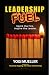 Leadership Fuel: Spark the ...