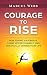 Courage to Rise: How to Fin...